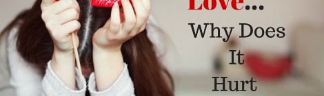 The Power of Love - Why Does it Hurt so Much?